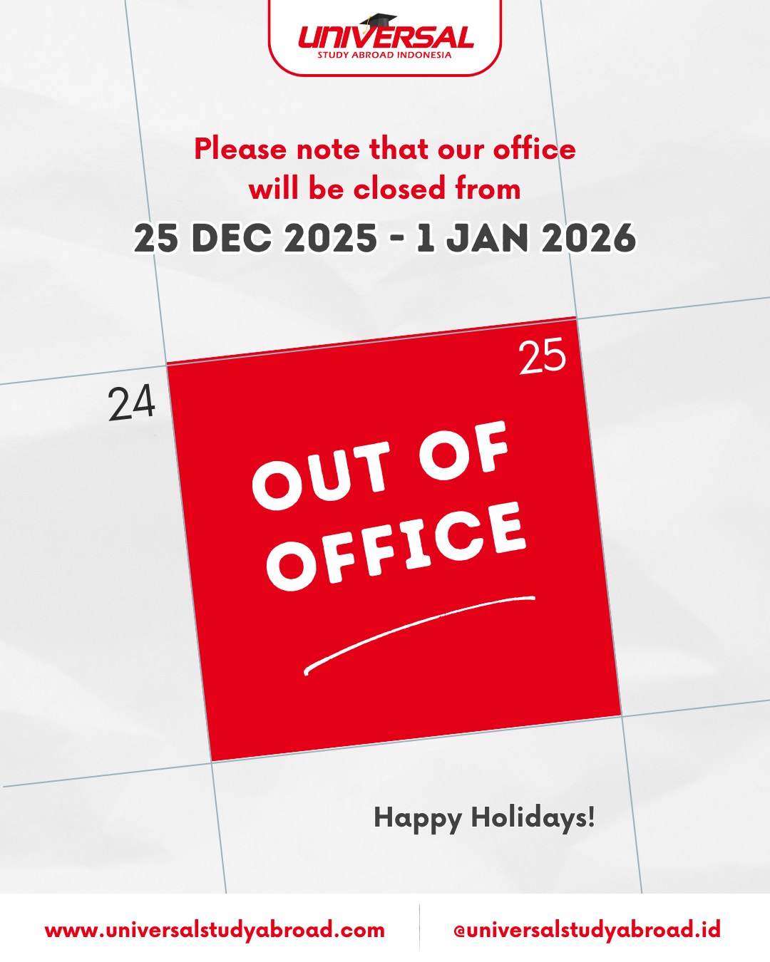 We are taking a short break from 25 Dec 2025 to 1 Jan 2026. We'll be back to the office on 2 Jan 2026 😊

Wishing you a joyful holiday season, Parents & Students! 

#UniversalStudyAbroad