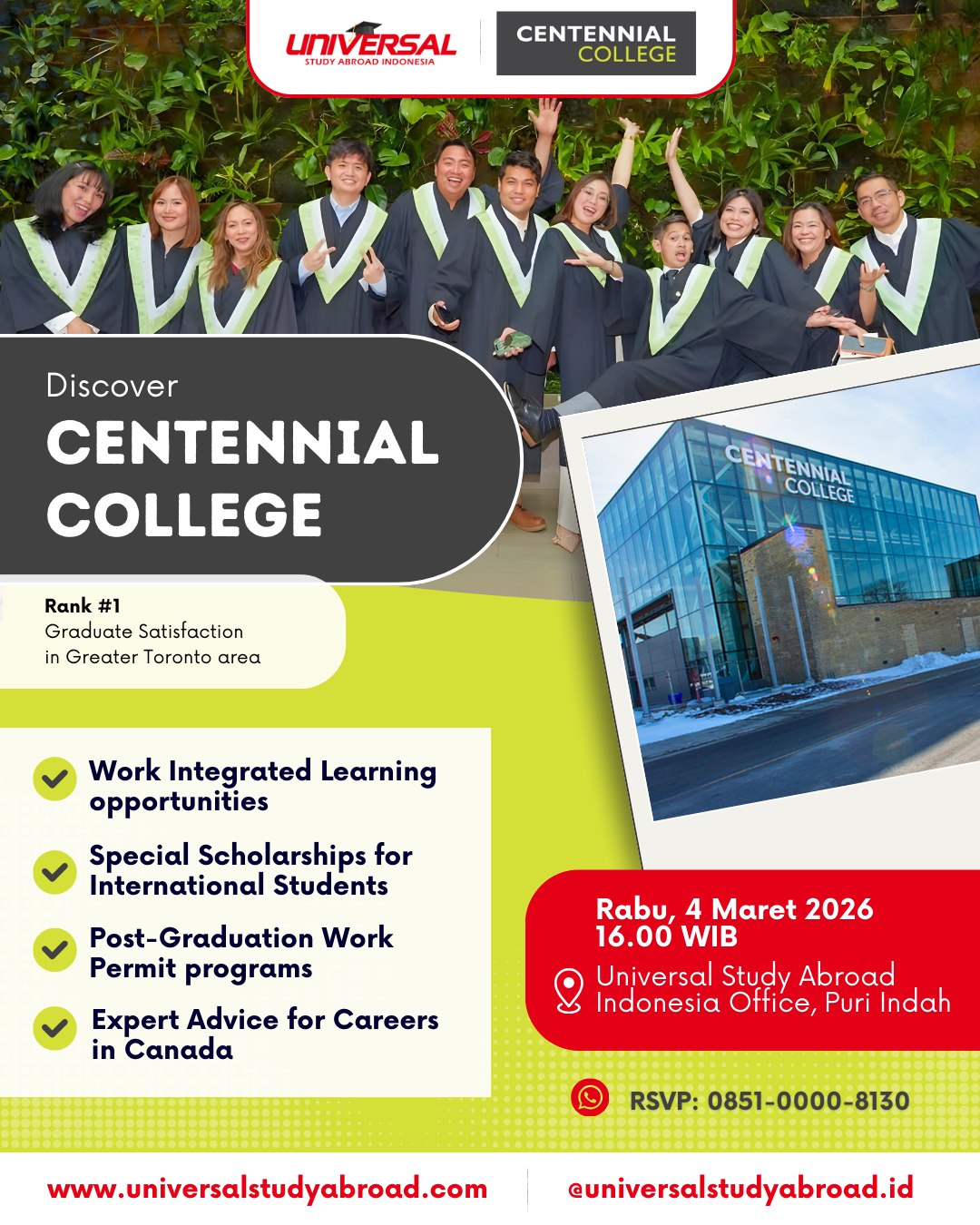 Study & Work in Canada with Centennial College 🇨🇦 Bangun karier impianmu lewat Post-Graduation Work Permit (PGWP) dan nikmati kualitas pendidikan dari salah satu top colleges di Kanada!

✅ Rank #1 Graduate Satisfaction in Greater Toronto Area
✅ Rank #1 International Student Satisfaction in Canada
✅ Rank #1 for Paid Student Research

Yuk datang ke Info Session @universalstudyabroad.id mengenai Centennial College:
📅 Rabu, 4 Maret 2026
⌚ 16.00 WIB
📍 Kantor Universal Study Abroad Indonesia, Puri Indah
📞 RSVP: 0851-0000-8130
GRATIS!

Sampai bertemu, Parents & Students!

#UniversalStudyAbroad #StudyAbroad #StudyinCanada #CentennialCollege #KuliahLuarNegeri #beasiswaluarnegeri
