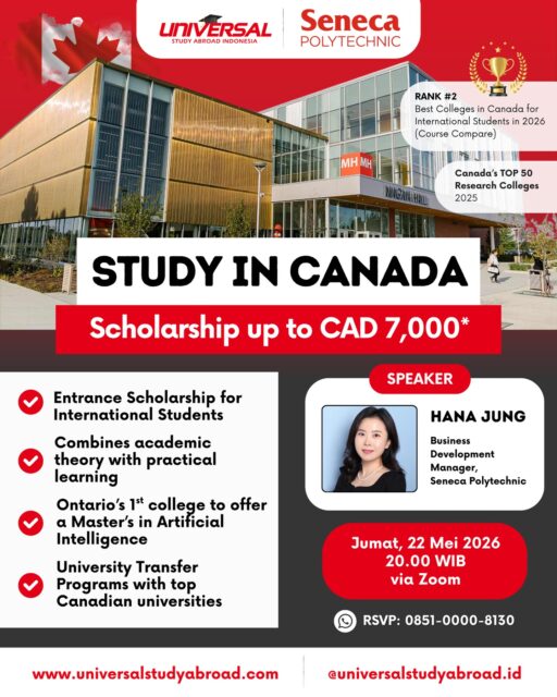 Study in Seneca Polytechnic, one of Canada’s most favourite TOP colleges 🇨🇦

Why study at Seneca Polytechnic, Canada? 
✅ Award-winning education with affordable tuition fee
✅ CAD 7,000 Entrance scholarship for International Students*
✅ Combines academic theory with practical learning
✅ The first college in Ontario to offer a Master’s in Artificial Intelligence program
✅ University Transfer Programs to Canada’s TOP universities (Queen’s University, University of Toronto, Trent University, York University)

Join @universalstudyabroad.id’s Info Session with Seneca Polytechnic’s Representative:
📅 Jumat, 22 Mei 2026 
⏰ 20.00 WIB
📍 via Zoom
RSVP: 0851-0000-8130 

See you soon! 😊

*T&Cs apply

#UniversalStudyAbroad #StudyAbroad #StudyinCanada #KuliahLuarNegeri #SenecaPolytechnic BeasiswaLuarNegeri