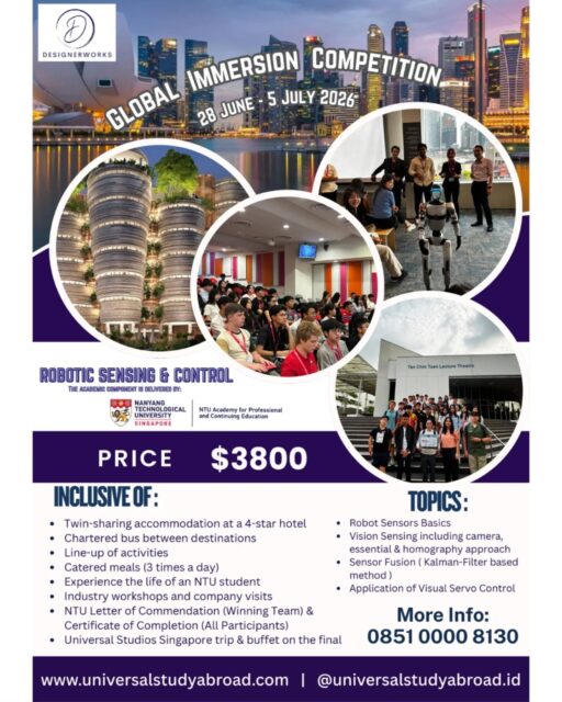 🇸🇬 GLOBAL IMMERSION COMPETITION @ NANYANG TECHNOLOGICAL UNIVERSITY (NTU) SINGAPORE

🗓️ 28 June – 5 July 2026
📚 Topic: Robotic Sensing & Control

Experience an exclusive summer camp at one of Singapore’s Top Universities:
✨ Academic Component by NTU Singapore
✨ Hands-on Robotics Learning
✨ International Exposure
✨ University Experience

A great opportunity to spend your school holiday productively while building academic and global insights.

Join our FREE Info Session to learn more:
🗓️ Saturday, 9 May 2026
⏰ 13.00 – 14.00 WIB
📍 Pani Premium Tea, Coffee & Eatery
Kelapa Gading, North Jakarta

🔗 Register here: https://forms.gle/2J94e67otHRUD1zr6

📱 More Info: 0851-0000-8130

#summercamp #studyinsingapore #NTU #globalimmersioncompetition #robotics
