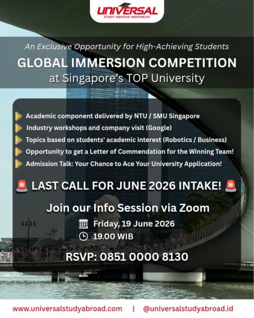 LAST CHANCE TO JOIN SUMMER CAMP IN SINGAPORE — JUNE 2026 🇸🇬

✨ Program Highlights:
- Academic components delivered by Singapore’s top universities, such as Nanyang Technological University / Singapore Management University
- Industry visits & workshops
- Opportunity to receive a Letter of Commendation
- Admission Talk Session

Join Our Zoom Info Session:
🗓 Friday, 19 June 2026
⏰ 19.00 WIB

📞 Register Now: 0851 0000 8130